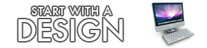 Start with a design!