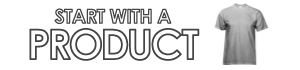 Start with a product!